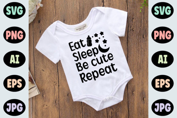 Eat Sleep Be Cute: Fresh Graphics for T-Shirt Designs