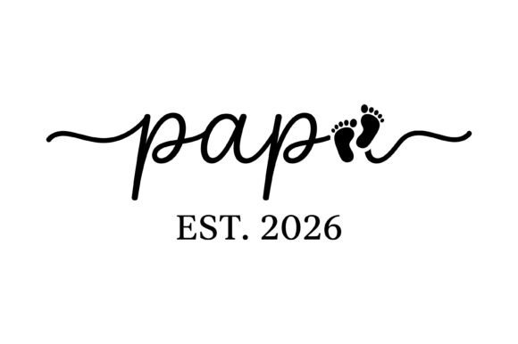 Papa Est 2026 Baby Feet Design Graphics