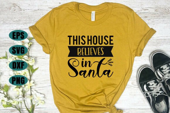 This House Believes in Santa Svg Design